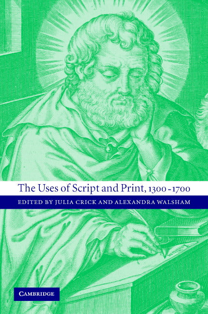 The Uses of Script and Print, 1300–1700 (Hardback) 9780521810630