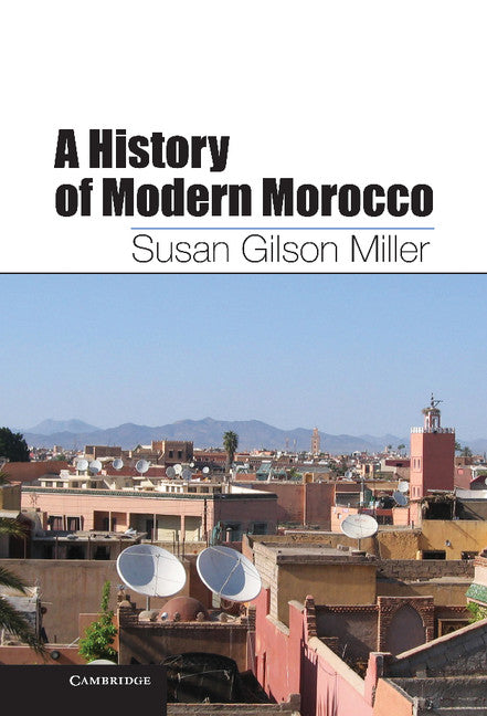 A History of Modern Morocco (Hardback) 9780521810708