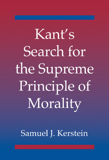 Kant's Search for the Supreme Principle of Morality (Hardback) 9780521810890