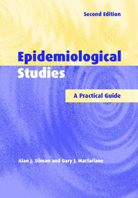 Epidemiological Studies; A Practical Guide (Hardback) 9780521810975