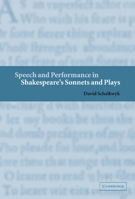 Speech and Performance in Shakespeare's Sonnets and Plays (Hardback) 9780521811156