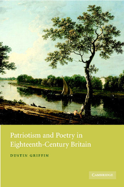 Patriotism and Poetry in Eighteenth-Century Britain (Hardback) 9780521811187