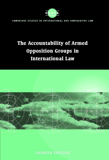 Accountability of Armed Opposition Groups in International Law (Hardback) 9780521811309