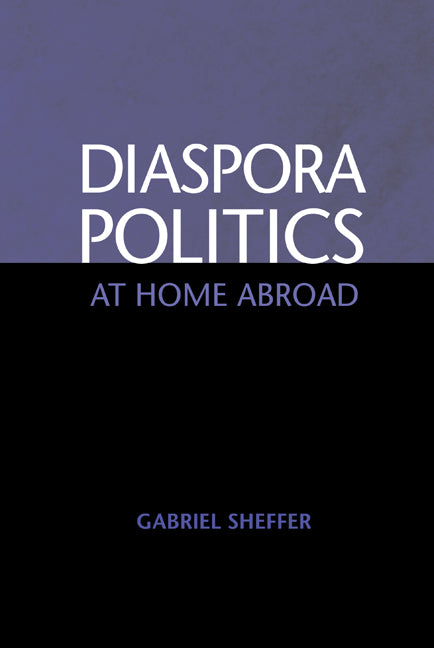Diaspora Politics; At Home Abroad (Hardback) 9780521811378