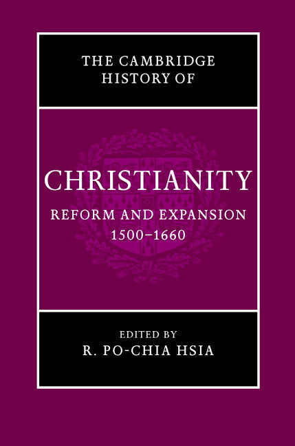 The Cambridge History of Christianity: Volume 6, Reform and Expansion 1500–1660 (Hardback) 9780521811620