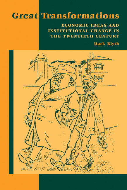 Great Transformations; Economic Ideas and Institutional Change in the Twentieth Century (Hardback) 9780521811767