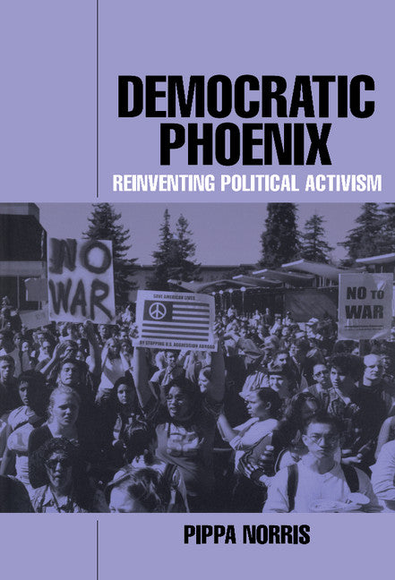 Democratic Phoenix; Reinventing Political Activism (Hardback) 9780521811774