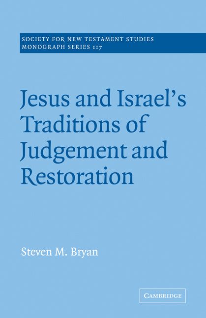 Jesus and Israel's Traditions of Judgement and Restoration (Hardback) 9780521811835