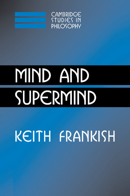 Mind and Supermind (Hardback) 9780521812030