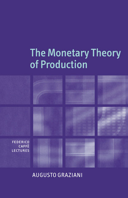 The Monetary Theory of Production (Hardback) 9780521812115