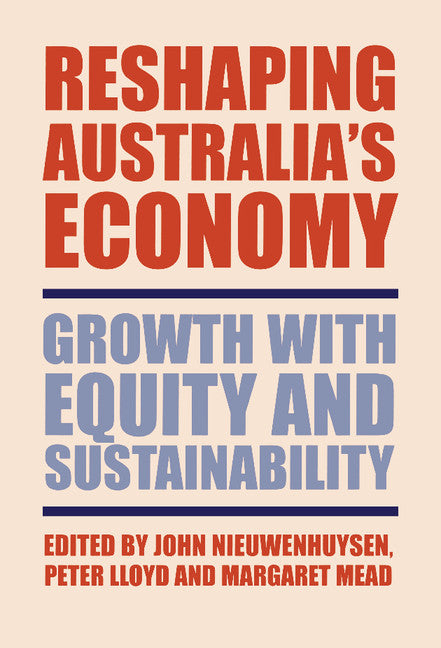 Reshaping Australia's Economy; Growth with Equity and Sustainability (Hardback) 9780521812191