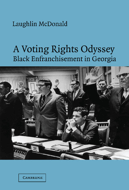 A Voting Rights Odyssey; Black Enfranchisement in Georgia (Hardback) 9780521812320