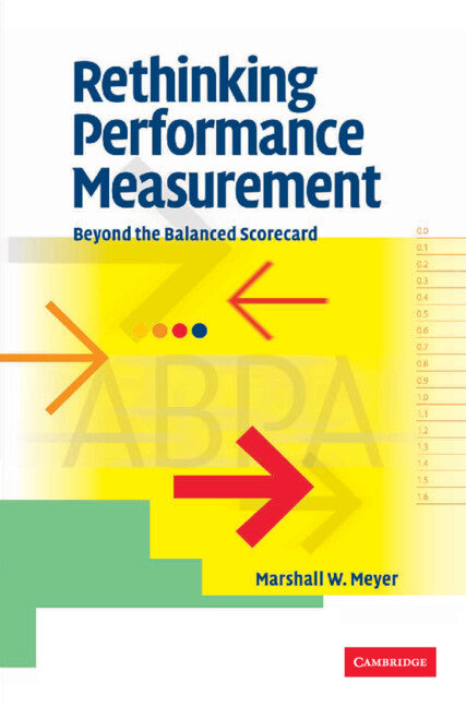 Rethinking Performance Measurement; Beyond the Balanced Scorecard (Hardback) 9780521812436