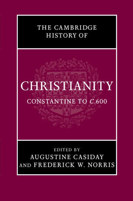 The Cambridge History of Christianity: Volume 2, Constantine to c.600 (Hardback) 9780521812443