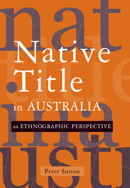 Native Title in Australia; An Ethnographic Perspective (Hardback) 9780521812580