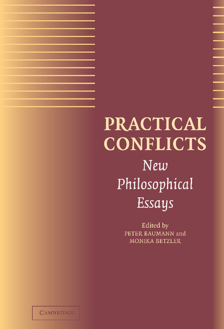 Practical Conflicts; New Philosophical Essays (Hardback) 9780521812719