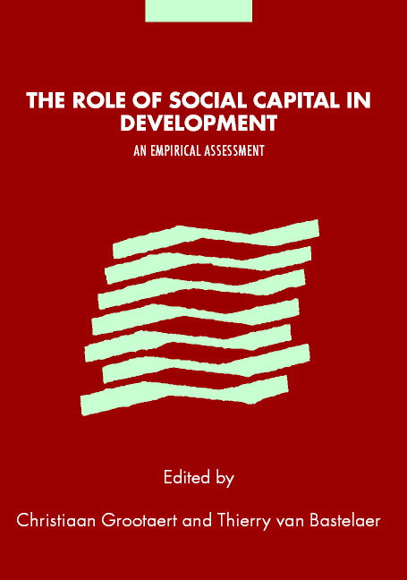 The Role of Social Capital in Development; An Empirical Assessment (Hardback) 9780521812917