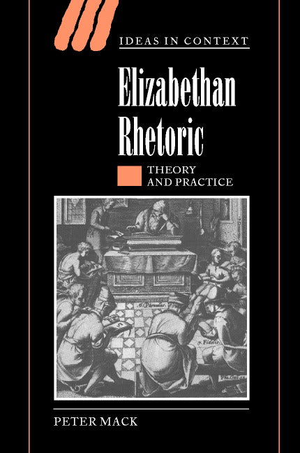 Elizabethan Rhetoric; Theory and Practice (Hardback) 9780521812924