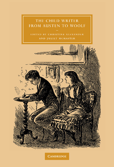 The Child Writer from Austen to Woolf (Hardback) 9780521812931