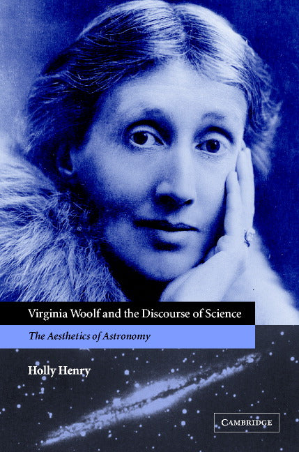 Virginia Woolf and the Discourse of Science; The Aesthetics of Astronomy (Hardback) 9780521812979