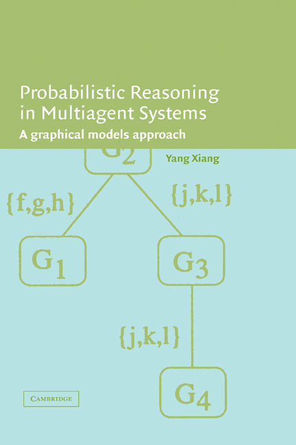Probabilistic Reasoning in Multiagent Systems; A Graphical Models Approach (Hardback) 9780521813082