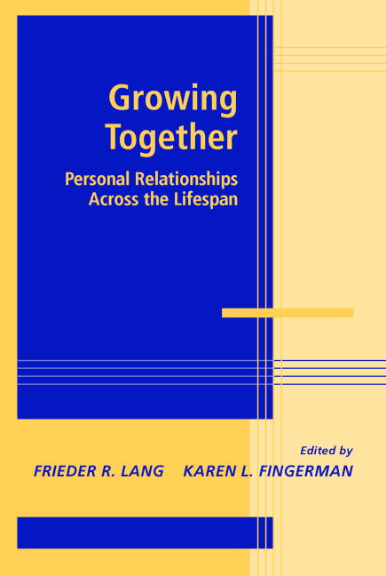 Growing Together; Personal Relationships across the Life Span (Hardback) 9780521813105