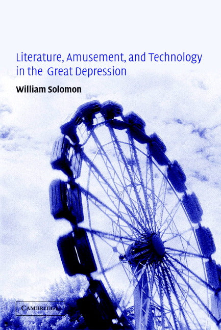 Literature, Amusement, and Technology in the Great Depression (Hardback) 9780521813433