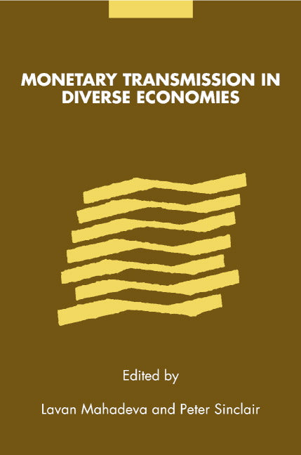 Monetary Transmission in Diverse Economies (Hardback) 9780521813464