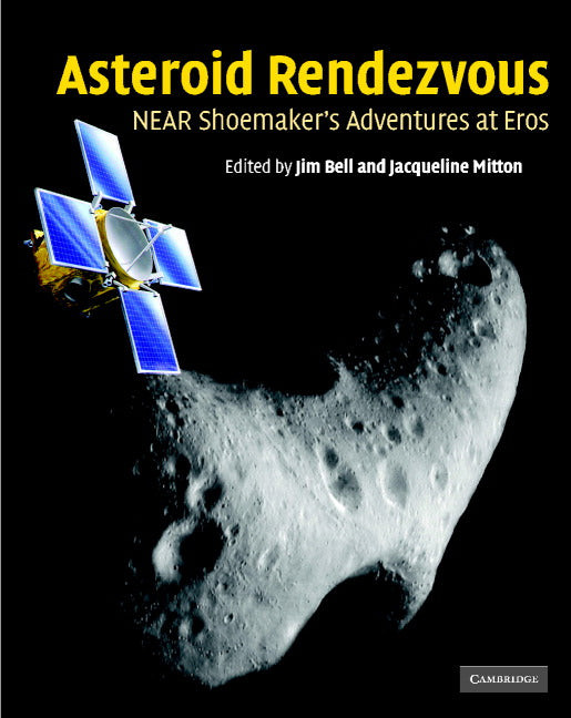 Asteroid Rendezvous; NEAR Shoemaker's Adventures at Eros (Hardback) 9780521813600