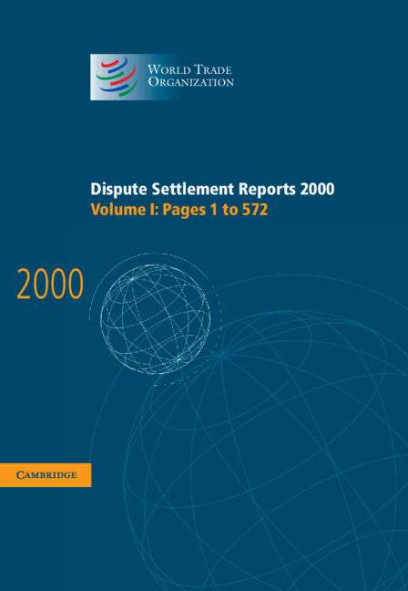 Dispute Settlement Reports 2000: Volume 1, Pages 1-572 (Hardback) 9780521813754