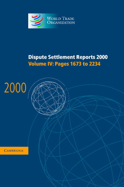 Dispute Settlement Reports 2000: Volume 4, Pages 1673-2234 (Hardback) 9780521813785