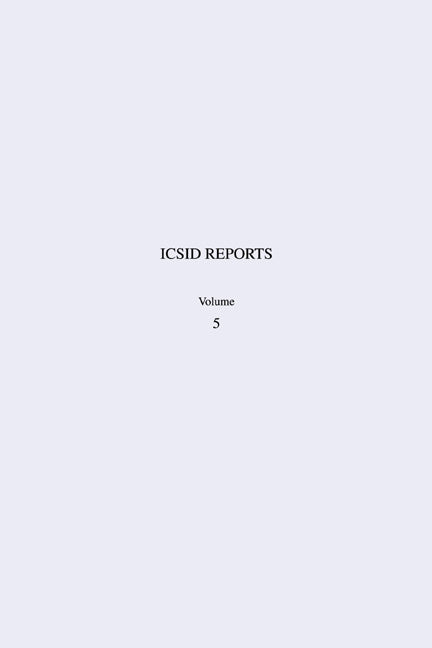 ICSID Reports: Volume 5; Reports of Cases Decided under the Convention on the Settlement of Investment Disputes between States and Nationals of Other States, 1965 (Hardback) 9780521813839