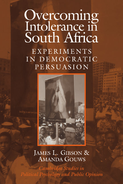 Overcoming Intolerance in South Africa; Experiments in Democratic Persuasion (Hardback) 9780521813907