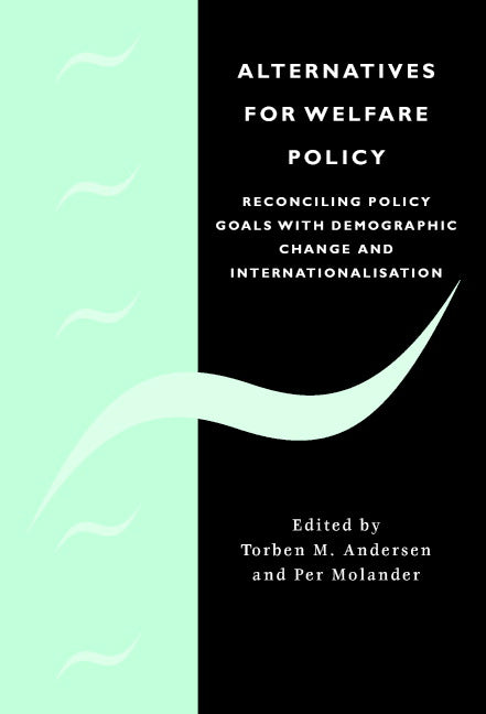 Alternatives for Welfare Policy; Coping with Internationalisation and Demographic Change (Hardback) 9780521814065