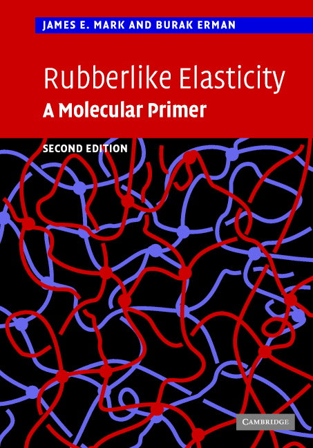 Rubberlike Elasticity; A Molecular Primer (Hardback) 9780521814256
