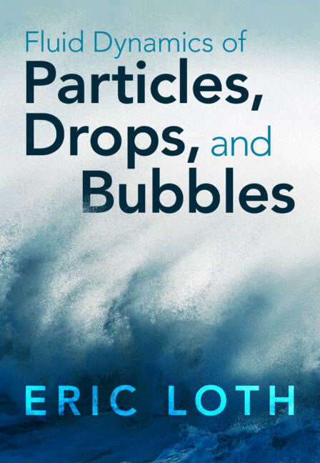 Fluid Dynamics of Particles, Drops, and Bubbles (Hardback) 9780521814362