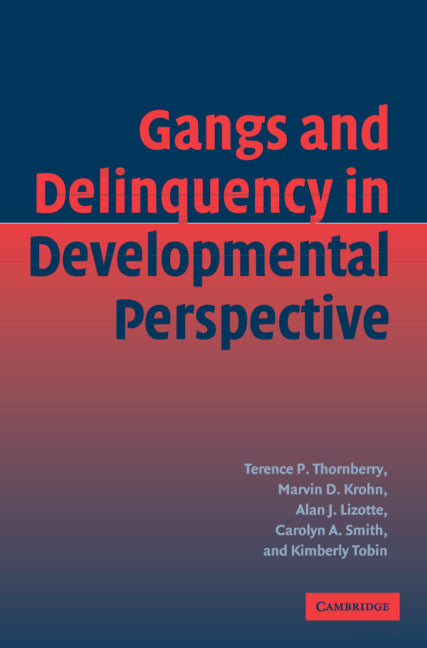 Gangs and Delinquency in Developmental Perspective (Hardback) 9780521814393