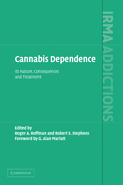 Cannabis Dependence; Its Nature, Consequences and Treatment (Hardback) 9780521814478