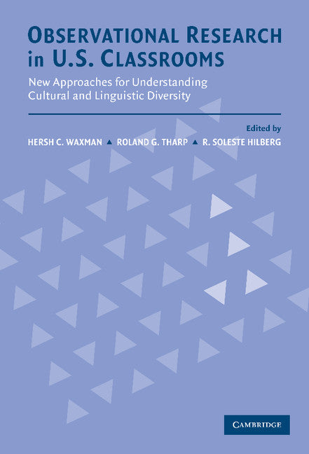 Observational Research in U.S. Classrooms; New Approaches for Understanding Cultural and Linguistic Diversity (Hardback) 9780521814539