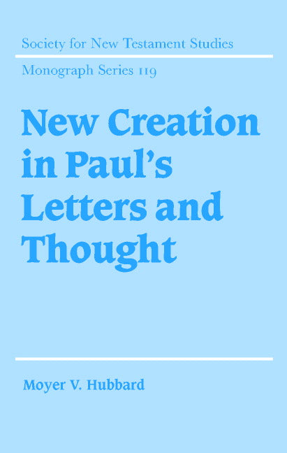 New Creation in Paul's Letters and Thought (Hardback) 9780521814850