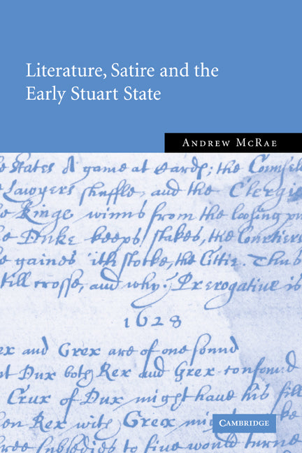 Literature, Satire and the Early Stuart State (Hardback) 9780521814959