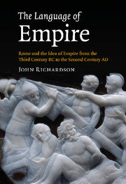 The Language of Empire; Rome and the Idea of Empire from the Third Century BC to the Second Century AD (Paperback / softback) 9781107402799