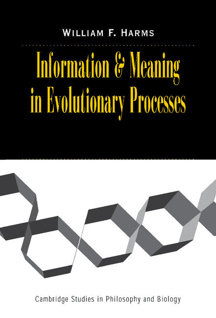 Information and Meaning in Evolutionary Processes (Hardback) 9780521815147