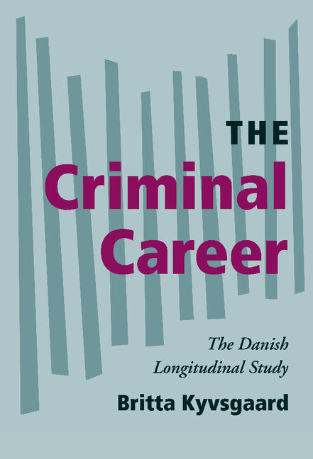 The Criminal Career; The Danish Longitudinal Study (Hardback) 9780521815154