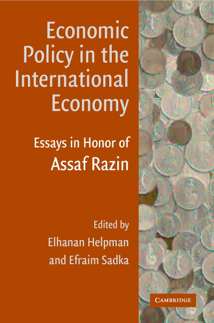 Economic Policy in the International Economy; Essays in Honor of Assaf Razin (Hardback) 9780521815192