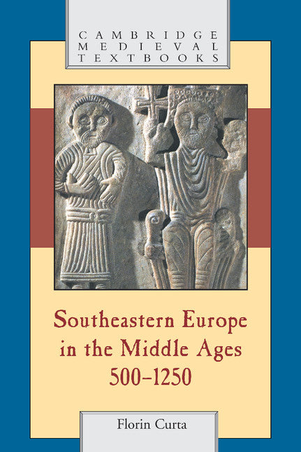 Southeastern Europe in the Middle Ages, 500–1250 (Hardback) 9780521815390