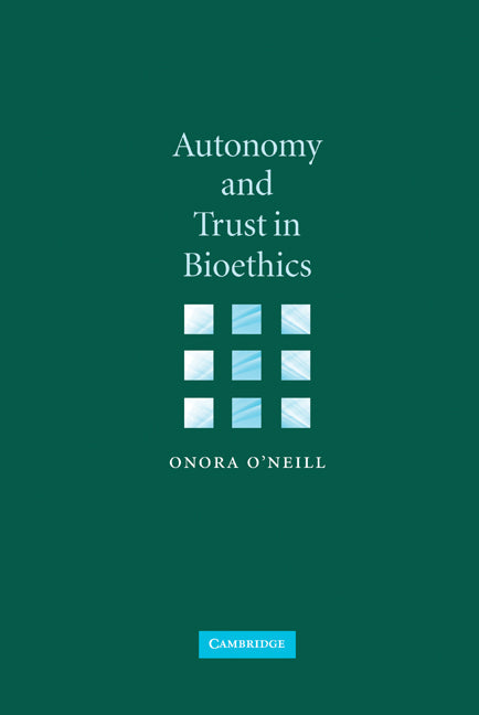 Autonomy and Trust in Bioethics (Hardback) 9780521815406