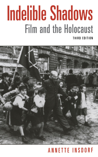 Indelible Shadows; Film and the Holocaust (Hardback) 9780521815635