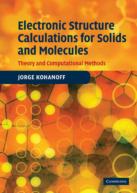 Electronic Structure Calculations for Solids and Molecules; Theory and Computational Methods (Hardback) 9780521815918