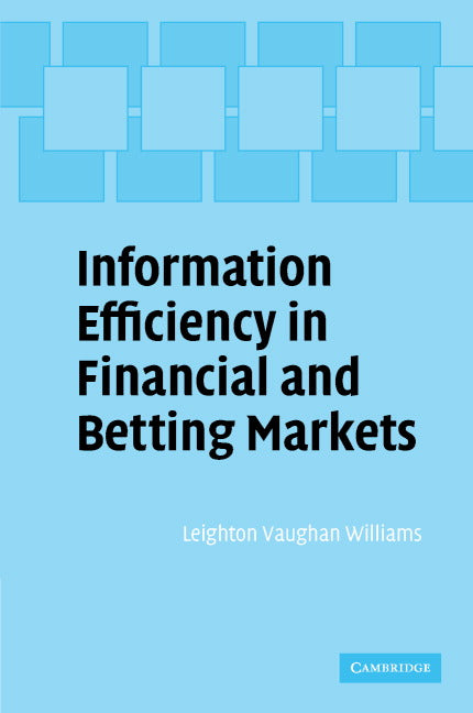 Information Efficiency in Financial and Betting Markets (Hardback) 9780521816038